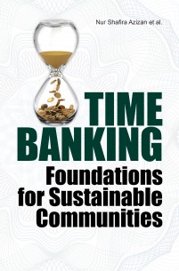 TIME BANKING: Foundations for Sustainable Communities TIME BANKING: Foundations for Sustainable Communities